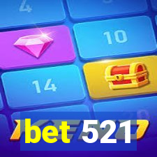 bet 521